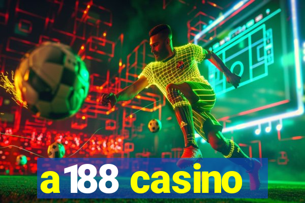 a188 casino